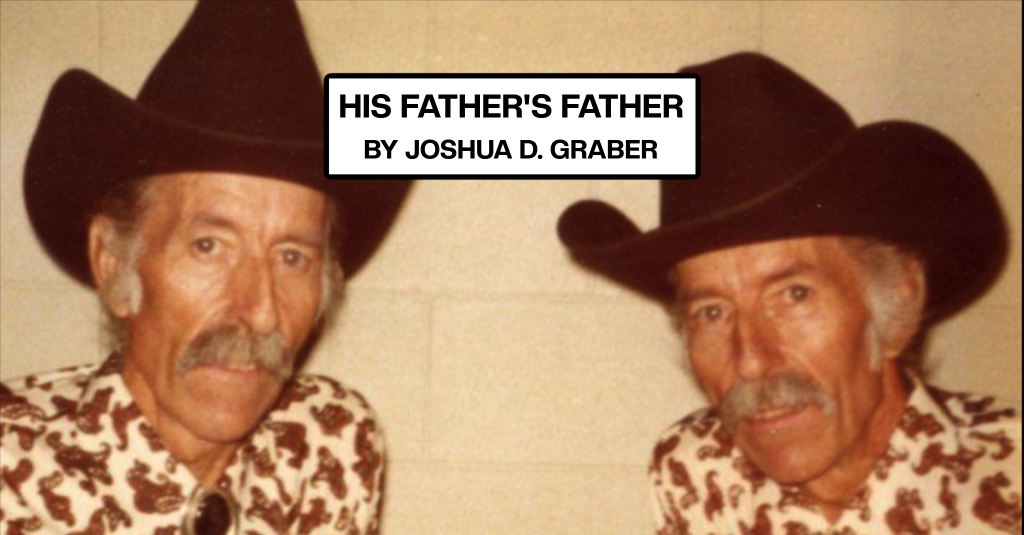 HIS FATHER'S FATHER by Joshua D. Graber