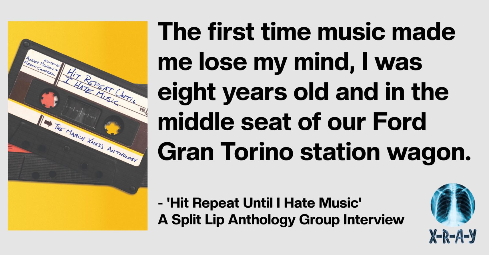 ‘HIT REPEAT UNTIL I HATE MUSIC’: A SPLIT LIP ANTHOLOGY GROUP INTERVIEW ‘HIT REPEAT UNTIL I HATE MUSIC’: A SPLIT LIP ANTHOLOGY GROUP INTERVIEW