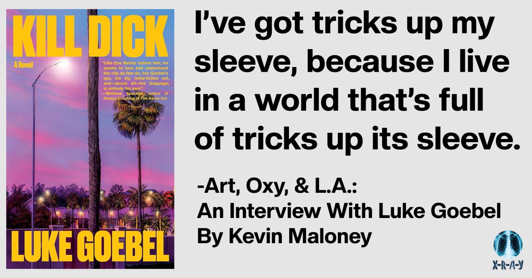 Art, Oxy, & L.A.: An Interview With Luke Goebel By Kevin Maloney
