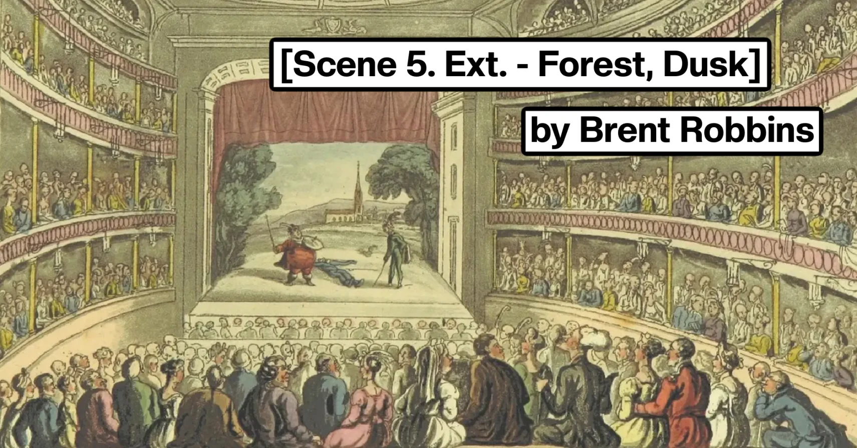 [Scene 5. Ext. – Forest, Dusk] by Brent Robbins