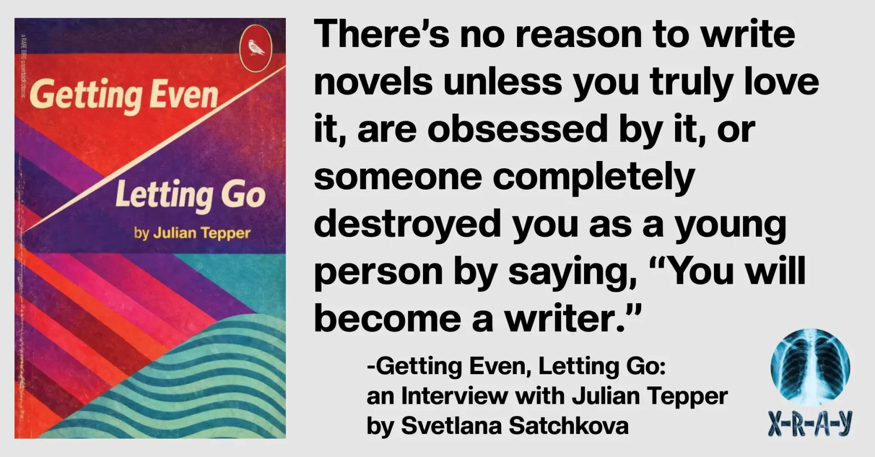 Getting Even, Letting Go: an Interview with Julian Tepper by Svetlana Satchkova Getting Even, Letting Go: an Interview with Julian Tepper by Svetlana Satchkova